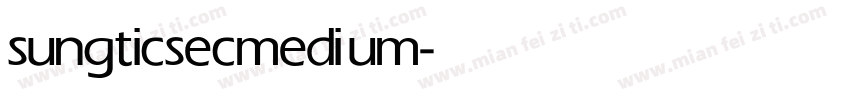 sungticsec medium字体转换
